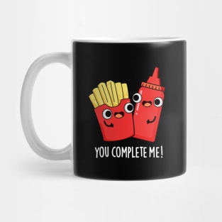 You Complete Me Cute Fries Ketchup Pun Mug